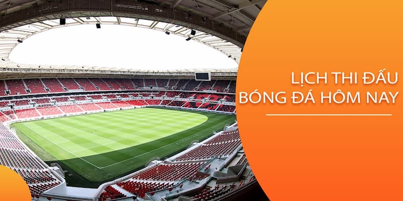 Lịch thi đấu bóng đá Lịch thi đấu bóng đá giúp xác định nhịp thi đấu từng đội
