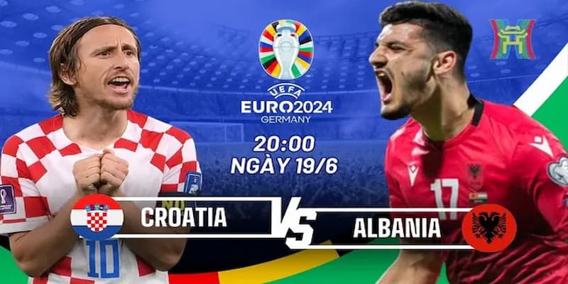 Soi kèo Croatia Albania Tổng quan trước trận Croatia vs Albania